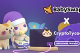 CryptoTycoon❌Babyswap achieved cooperation with LP staking, Play&Earn, Online gaming.