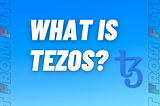 What is Tezos?