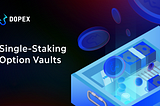 DPX Single Staking Option Vaults