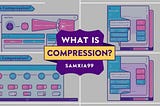 What is Compression?➡️📦⬅️