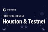 Freedom-Gemini Testnet Is Now Live