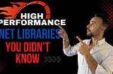 High-Performance .NET Libraries You Didn’t Know You Needed