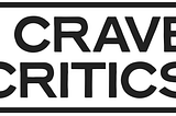 Crave Critics Will Be the Forerunner of New Initiatives in the Food Industry