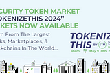 Security Token Market Announces “TokenizeThis 2024” in Miami on May 9–11, Early Bird Tickets on…