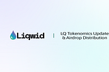 LQ Tokenomics Update & Airdrop