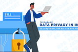 History of Data Privacy in India with details on PDP and NPD