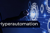 Hyper Automation in Industry