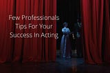 Geisha Montes De Oca — Few Professionals Tips For Your Success In Acting