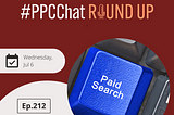 The Value of PPC in 2022, Beyond the Click — Leaning into CRO, Less than 2 weeks till PPC Live UK
