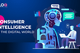 The evolution of consumer intelligence in a digital world — EloQ’s Blog