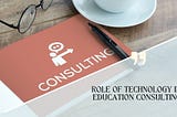 Kathy Giwa | Role of Technology in Education Consulting