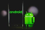 Smartphone can be seen on the left with the word ‘android’ overlaid on top. The green android mascot figurine can be seen to the right.