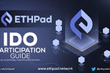 Guide: How To Participate In the IDOs On ETHPad