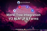 Introducing QuickSwap’s Merkl Tree Integration: Seamless Liquidity Providing & Farming