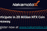Register at NakamotoX Exchange to Participate in 20 Million NTX Coins Giveaway!