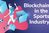 Cracking the Code: Crypto in the Sports Industry