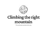 Climbing the right mountain