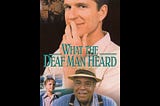 what-the-deaf-man-heard-tt0120498-1