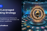 Exploring Institutional DeFi: ETH Leveraged Staking Strategy