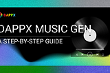 How to use the DAPPX AI Music Gen feature: A step-by-step guide