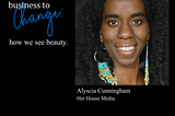 Graphic w/ AmEx & iFundWomen logos. “I started my business to change how we see beauty.” Alyscia Cunningham — Her House Media