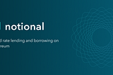 Why Notional is the Key to banking yourself on DeFi — Home Mortgages