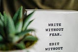 Write First, Edit Later: Overcoming Writing Obstacles