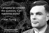 A Summary of Alan M. Turing’s Computing Machinery and Intelligence