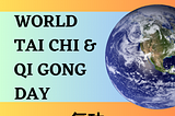 Happy World Tai Chi and Qi Gong Day!