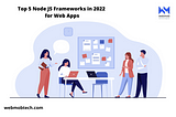 Top 5 NodeJS Frameworks for Web Apps in 2022