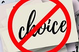 You Do Not Have Choices