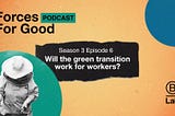 Will the Green Transition Work for Workers?