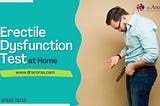 At-Home Erectile Dysfunction Test: Guide To Self-Assessment