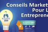 Conseils markConseils marketing pour les entrepreneurseting pour les entrepreneurs