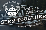 Reflections on the Great Idaho STEM Together