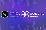 Gam3Girl Ventures Makes Strategic Investment in YGG to Onboard More Communities to Web3