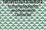 newfoundland-in-the-nineteenth-and-twentieth-centuries-7247-1