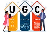 The 3 Letters Every Marketer Should Know, UGC