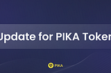 Important Update for PIKA Token