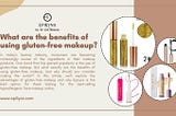 What Are the Benefits of Using Gluten-Free Makeup?