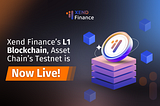 Xend Finance’s L1 blockchain’s testnet is now live!