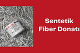 Sentetik Fiber Donatı