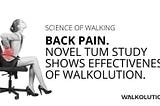 Back pain: Novel study shows effectiveness of Walkolution.