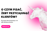 O czym pisać, żeby przyciągnąć klientów?