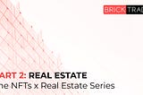 NFTs x Real Estate: Part 2