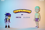 ‘Companions’ by K9ICKS x Small Bros