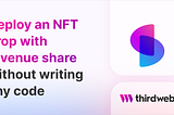 Делаем revenue share NFT Дроп без написания кода. thirdweb.