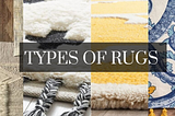 Different types of Rugs