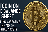 Bitcoin on the Balance Sheet: Valuing Narrative in the Age of Digital Assets