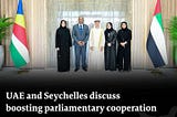 UAE and Seychelles Boost Parliamentary Cooperation